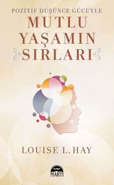 Pozitif Düşünce Gücüyle Mutlu Yaşamın Sırları