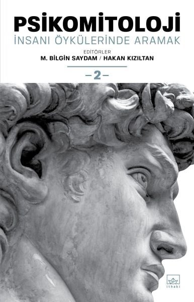 Psikomitoloji: İnsanı Öykülerinde Aramak - 2