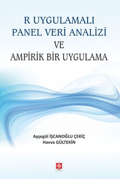 R Uygulamalı Panel Veri Analizi ve Ampirik Bir Uygulama