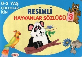 Resimli Hayvanlar Sözlüğü - 3 / 0-3 Yaş Çocuklar İçin