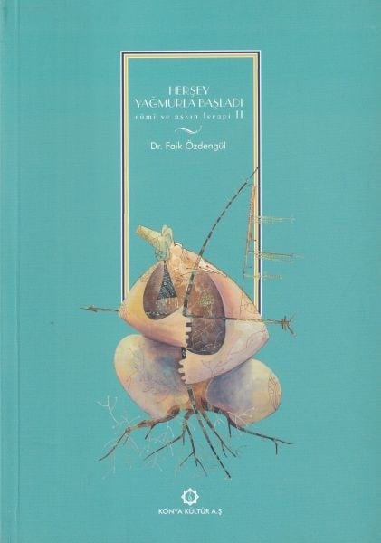 Rumi Ve Aşkın Terapi-2 Herşey Yağmurla Başladı