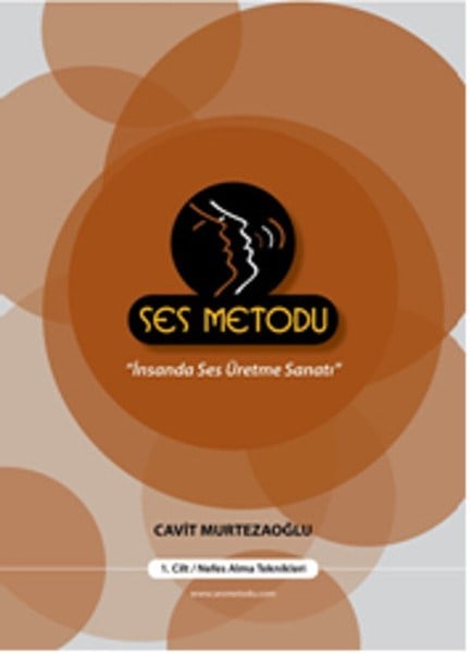 Ses Metodu - 1.Cilt/Nefes Alma Teknikleri  İnsanda Ses Üretme Sanatı