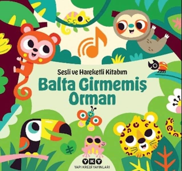 Sesli ve Hareketli Kitabım – Balta Girmemiş Orman (Ciltli)