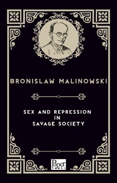 Sex and Repression in Savage Society (İngilizce Kitap)
