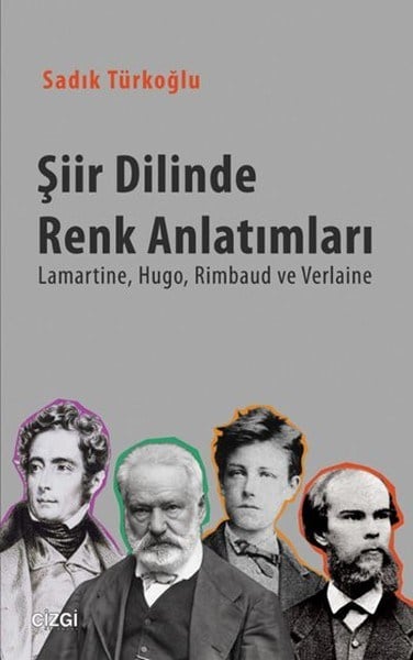 Şiir Dilinde Renk Anlatımları  Lamartine, Hugo, Rimbaud, ve Verlaine