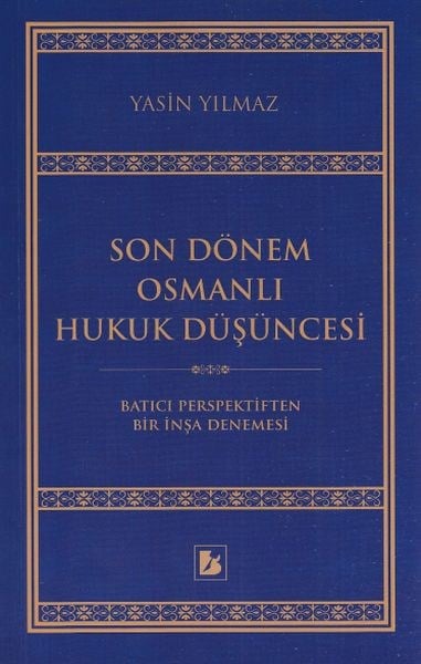 Son Dönem Osmanlı Hukuk Düşüncesi