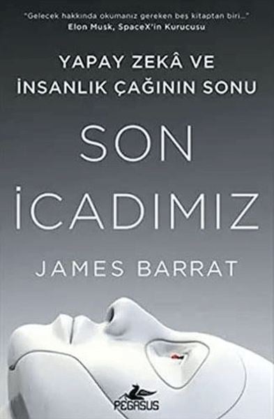 Son İcadımız: Yapay Zeka Ve İnsanlık Çağının Sonu