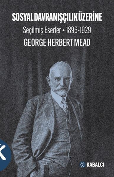 Sosyal Davranışçılık Üzerine Seçilmiş Eserler 1896-1929