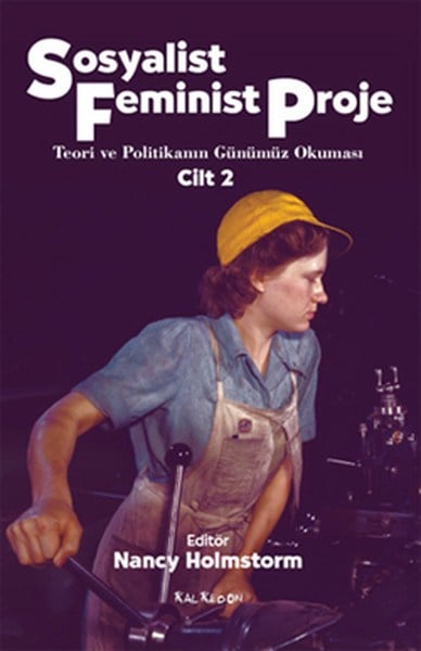 Sosyalist Feminist Proje Cilt 2  Teori ve Politikanın Günümüz Okuması