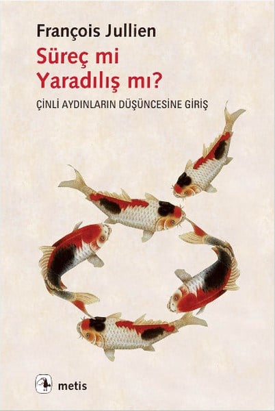 Süreç mi Yaradılış mı?  Çinli Aydınların Düşüncesine Giriş