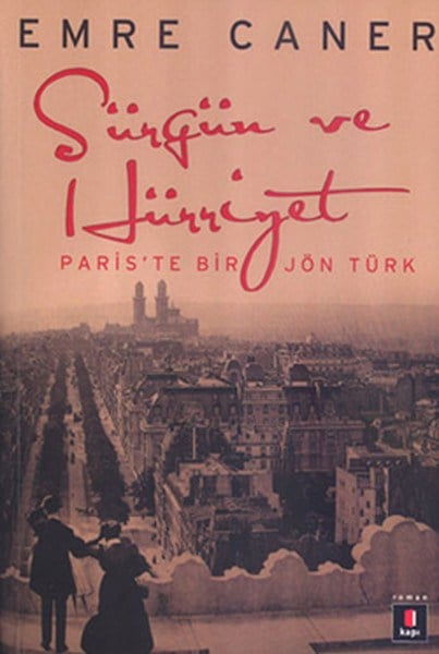 Sürgün ve Hürriyet  Paris'te Bir Jön Türk