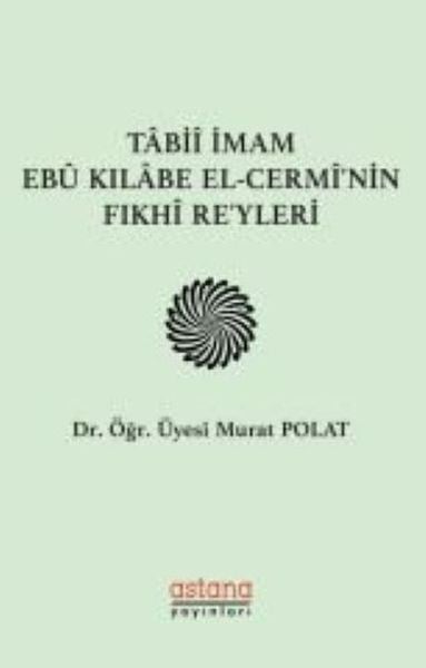 Tabii İmam Ebu Kılabe El-Cermi'nin Fıkhi Reyleri