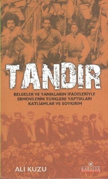 Tandır  Belgeler ve Tanıkların İfadeleriyle Ermenilerin Türklere Yaptıkları Katliam ve Soykırım