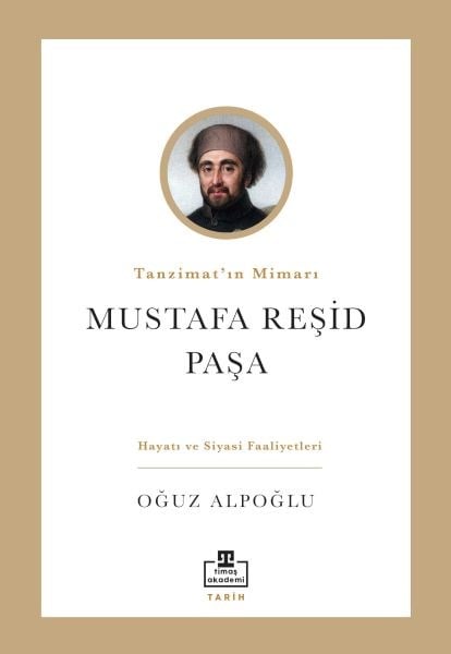 Tanzimat’ın Mimarı: Mustafa Reşid Paşa