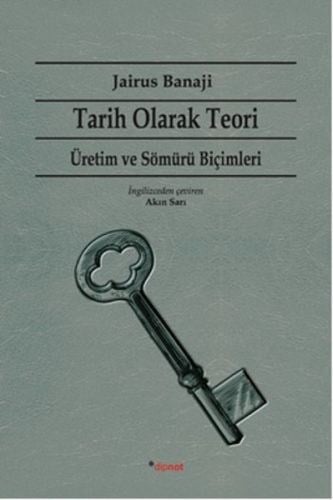 Tarih Olarak Teori - Üretim ve Sömürü Biçimleri