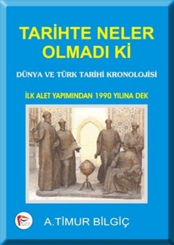 Tarihte Neler Olmadı Ki