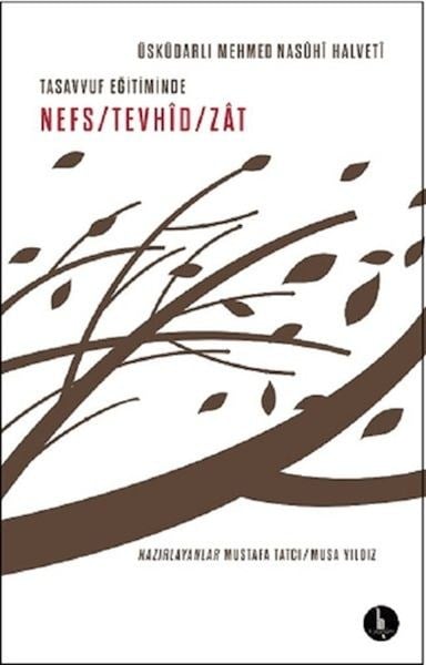 Tasavvuf Eğitiminde Nefs - Tevhid - Zat