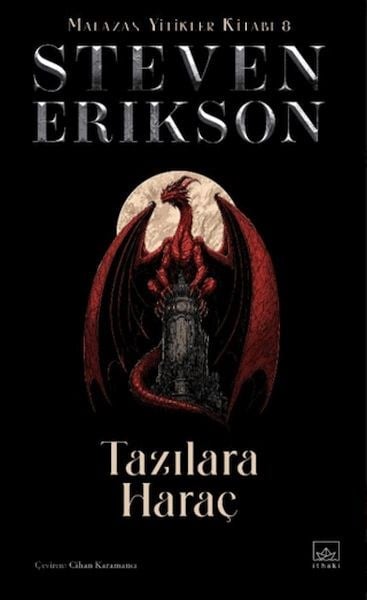 Tazılara Haraç - Malazan Yitikleri Kitabı 8