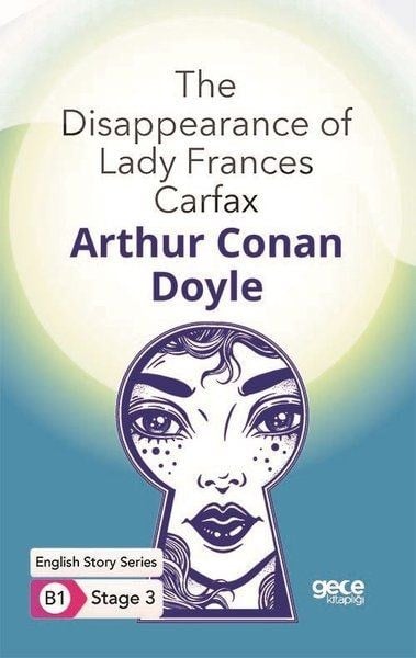 The Disappearance of Lady Frances Carfax - İngilizce Hikayeler B1 Stage 3