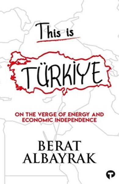 This İs Türkiye - On The Verge Of Energy And Economic Independence