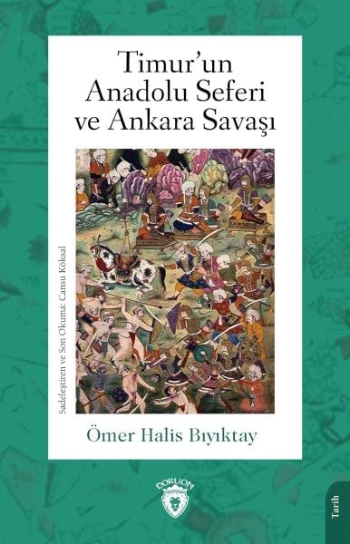 Timur’un Anadolu Seferi ve Ankara Savaşı