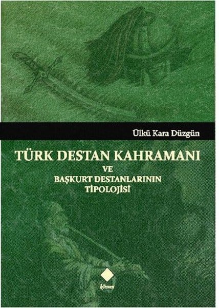 Türk Destan Kahramanı ve Başkurt Destanlarının Tipolojisi