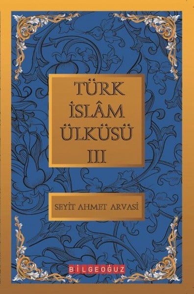 Türk İslam Ülküsü 3 / Bütün Eserleri 3