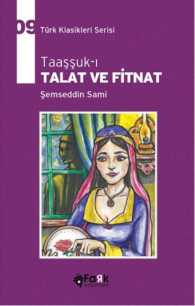 Türk Klasikleri Serisi 9 - Taaşşuk-ı Talat ve Fitnat