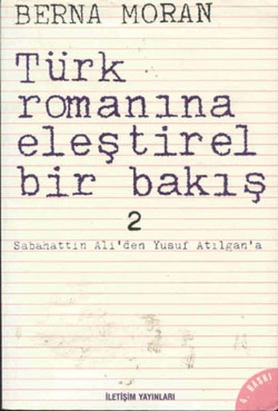 Türk Romanına Eleştirel Bir Bakış 2: Sabahattin Ali'den Yusuf Atılgan'a