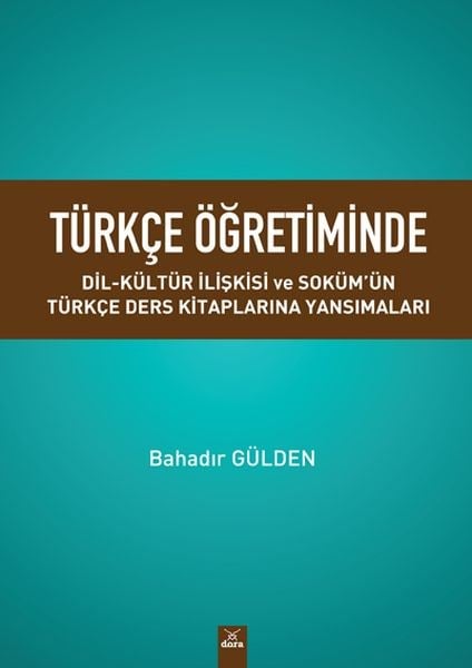 Türkçe Öğretiminde Dil - Kültür İlişkisi ve Soküm'ün Türkçe  Ders Kitaplarına Yansımaları