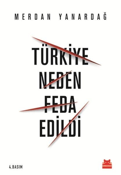 Türkiye Neden Feda Edildi