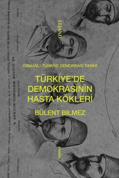Türkiye’de Demokrasinin Hasta Kökleri