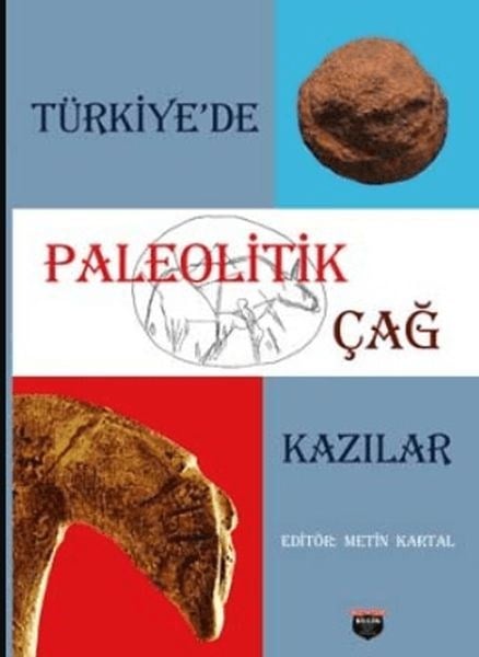 Türkiye’de Paleolitik Çağ Kazılar (Ciltli)