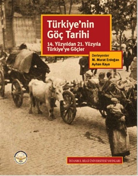 Türkiye'nin Göç Tarihi  14. Yüzyıldan 21. Yüzyıla Türkiye'ye Göçler