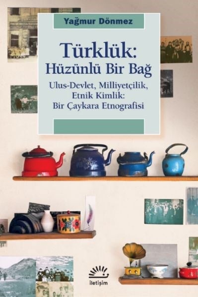 Türklük: Hüzünlü Bir Bağ