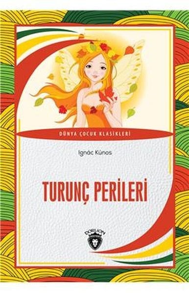 Turunç Perileri Dünya Çocuk Klasikleri (7-12 Yaş)