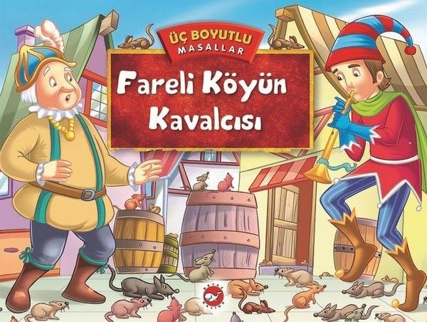 Üç Boyutlu Masallar - Fareli Köyün Kavalcısı (Ciltli)