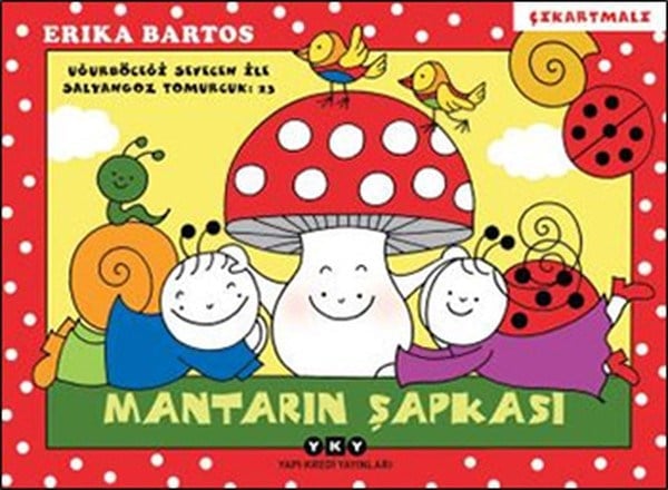 Uğurböceği Sevecen ile Salyangoz Tomurcuk 23 - Mantarın Şapkası