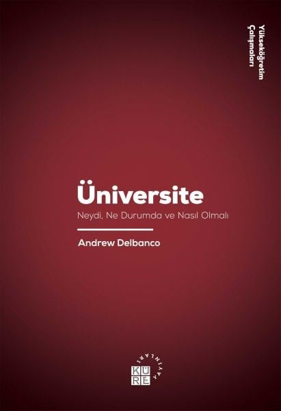 Üniversite - Neydi, Ne Durumda ve Nasıl Olmalı