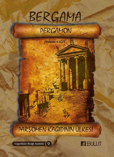 Uygarlıklar Beşiği Anadolu Dizisi 9 - Bergama (Pergamon) Parşömen Kâğıdının Ülkesi