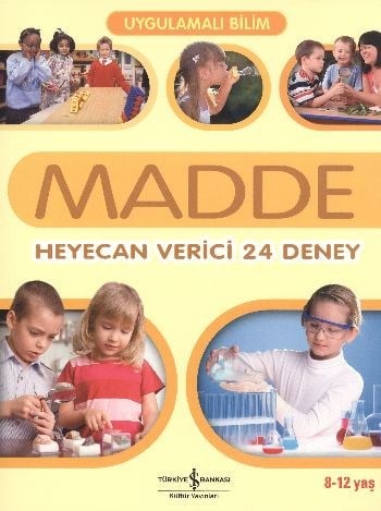 Uygulamalı Bilim - Madde: Heyecan Verici 24 Deney