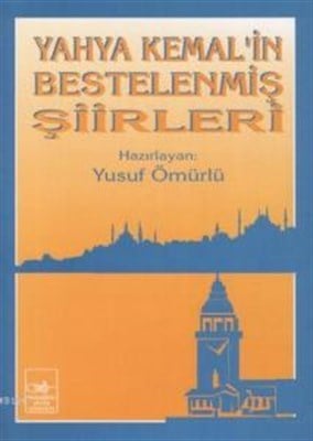 Yahya Kemal'in Bestelenmiş Şiirleri