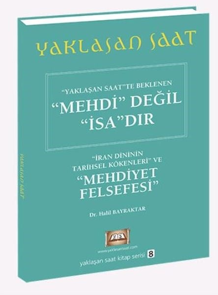 Yalaşan Saatte Beklenen Mehdi Değil İsadır Yaklaşan Saat Kitap Serisi 8