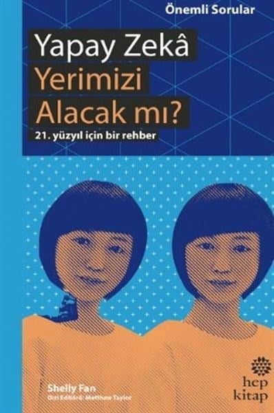 Yapay Zeka Yerimizi Alacak mı? - 21. Yüzyıl İçin Bir Rehber