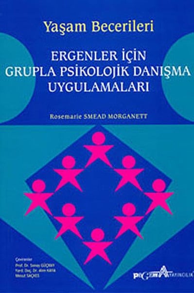 Yaşam Becerileri - Ergenler için Grupla Psikolojik Danışma Uygulamaları