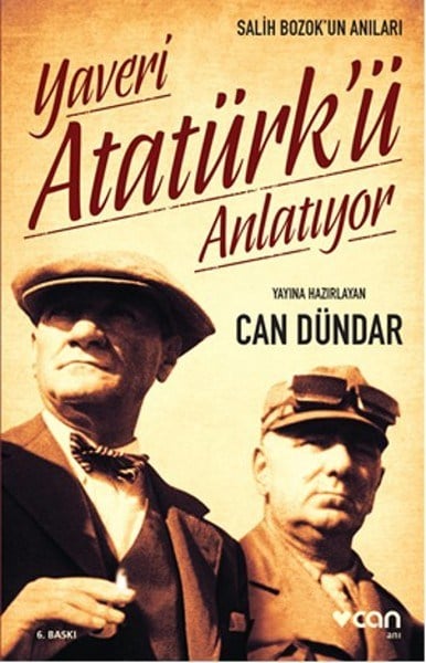 Yaveri Atatürk'ü Anlatıyor  Salih Bozok'un Anıları