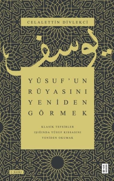 Yûsuf’un Rüyasını Yeniden Görmek