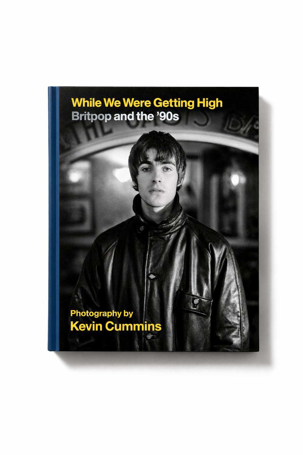  While We Were Getting High: Britpop & the ‘90s in photographs with unseen images Kitap
