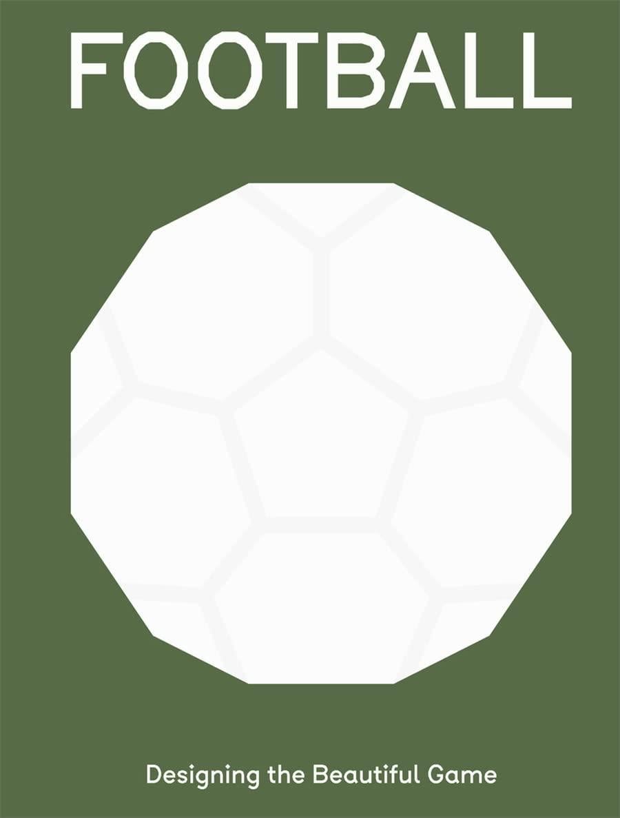 Football: Designing the Beautiful Game – Futbol Grafik Tasarım ve Görsel Kültür Kitabı
