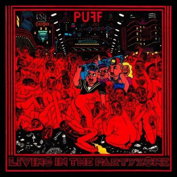 PUFF! - Living In The Partyzone Plak LP | Garage Punk ve Post-Punk